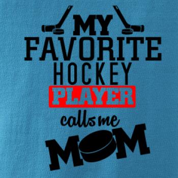 My favorite hockey player calls me DAD / MOM