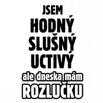 Jsem hodný, slušný, uctivý, rozlučka