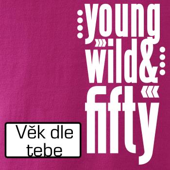 Young Wild & (tvůj věk)