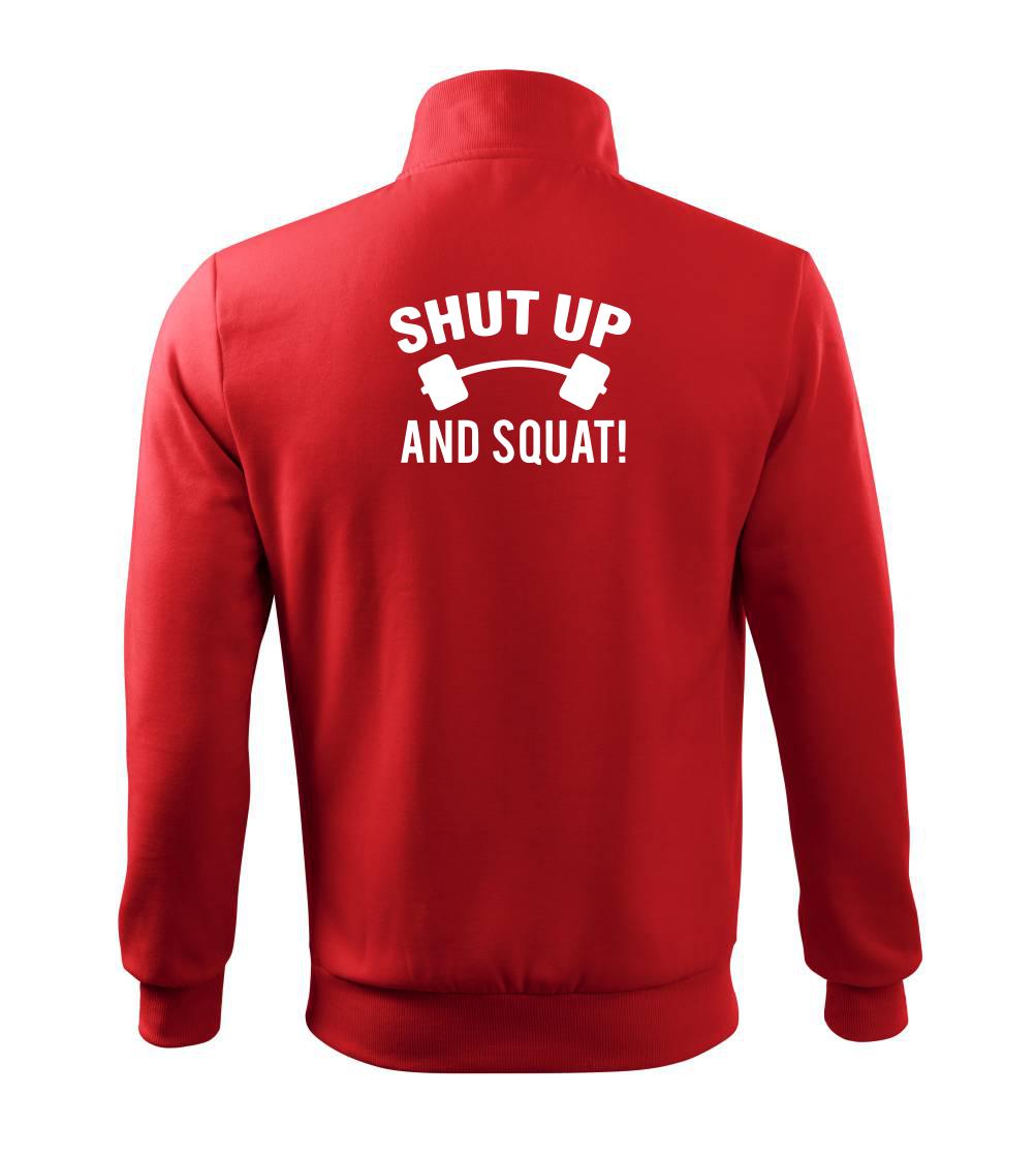 Shut up and squat Shut up and squat
