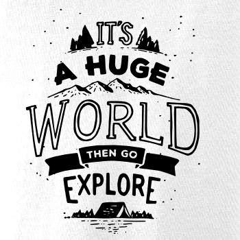 Its a huge world