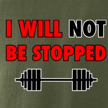 I will not be stopped