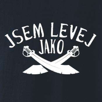 Jsem levej jako šavle