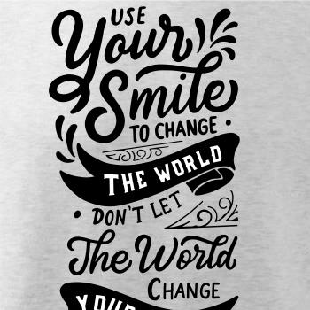 Your smile to change the world Your smile to change the world