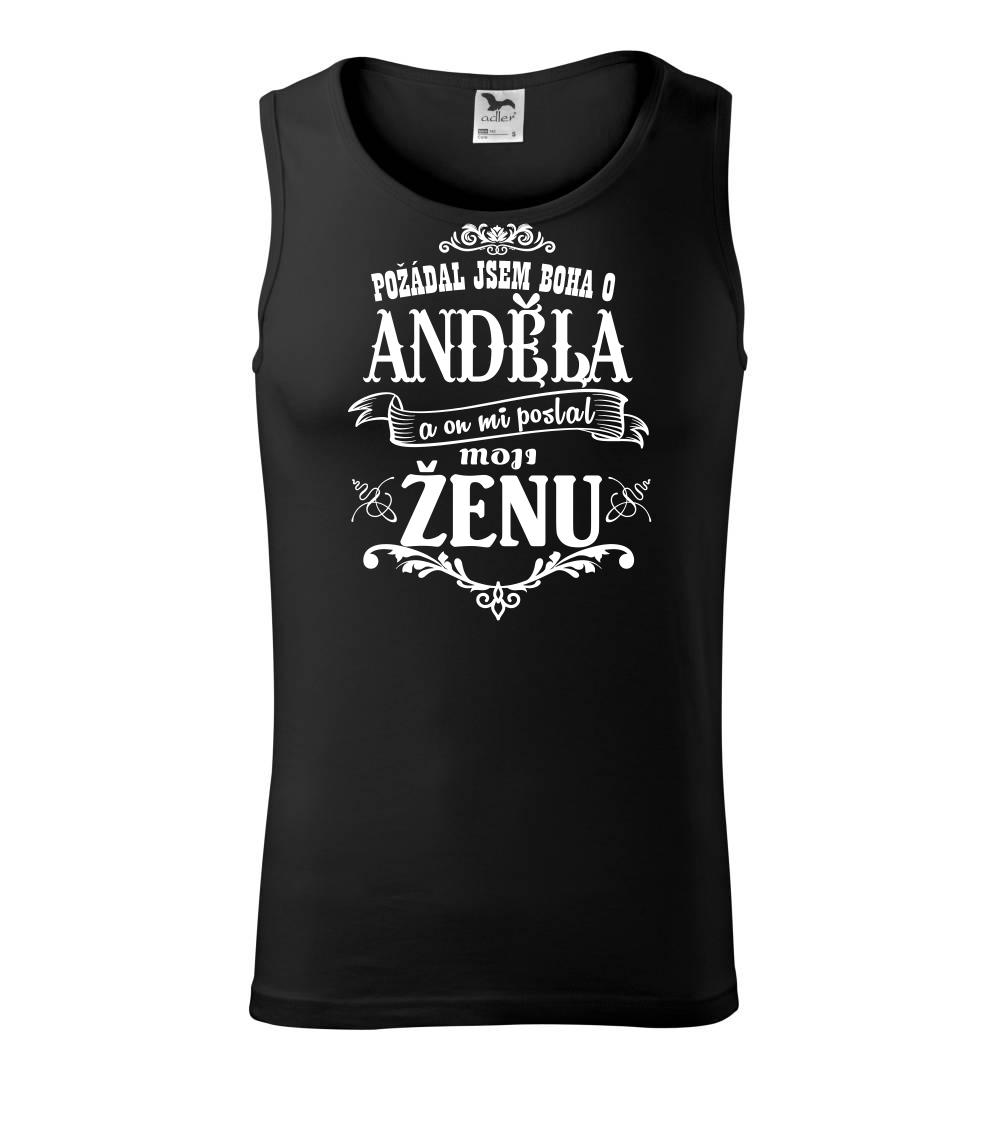 Požádal jsem boha o anděla a on mi poslal mou ženu - muže - Tílko pánské Core