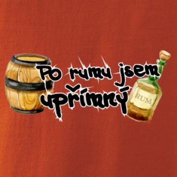 Po rumu jsem upřímný