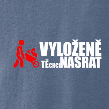 Vyloženě tě chci nasrat