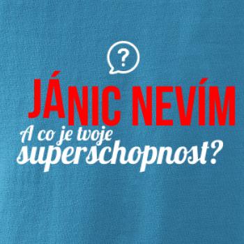 Já nic nevím - tvoje superschopnost? rovný nápis