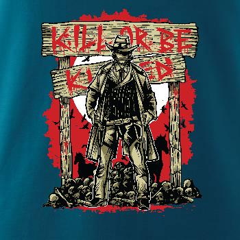 Kill Or Be Killed western