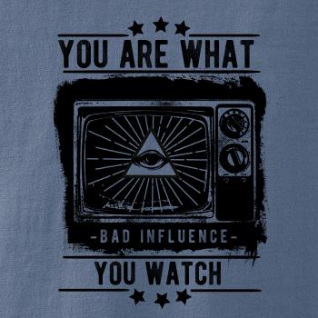 You Are What You Watch You Are What You Watch