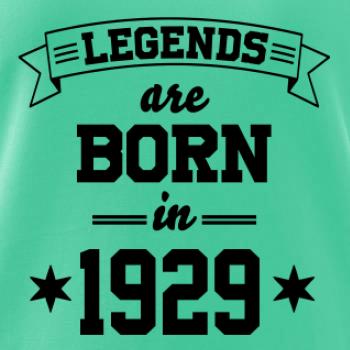 Legends are born in 1929 Legends are born in 1929