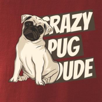 Crazy pug dude
