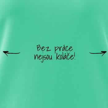 Bez práce nejsou koláče