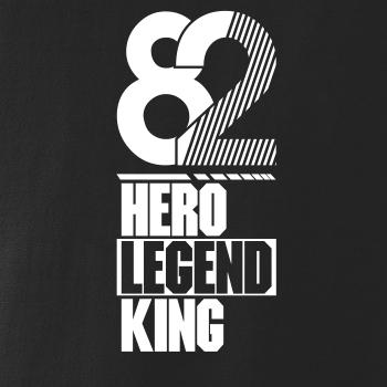 Hero, Legend, King x Queen 1982