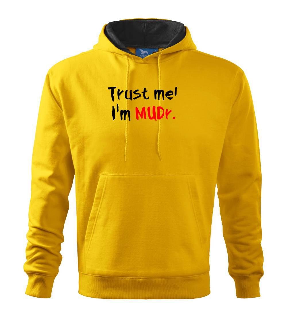 Trust me I´m  MUDr. / Věř mi jsem MUDR. - Mikina s kapucí hooded sweater
