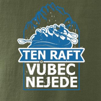 Ten raft vůbec nejede