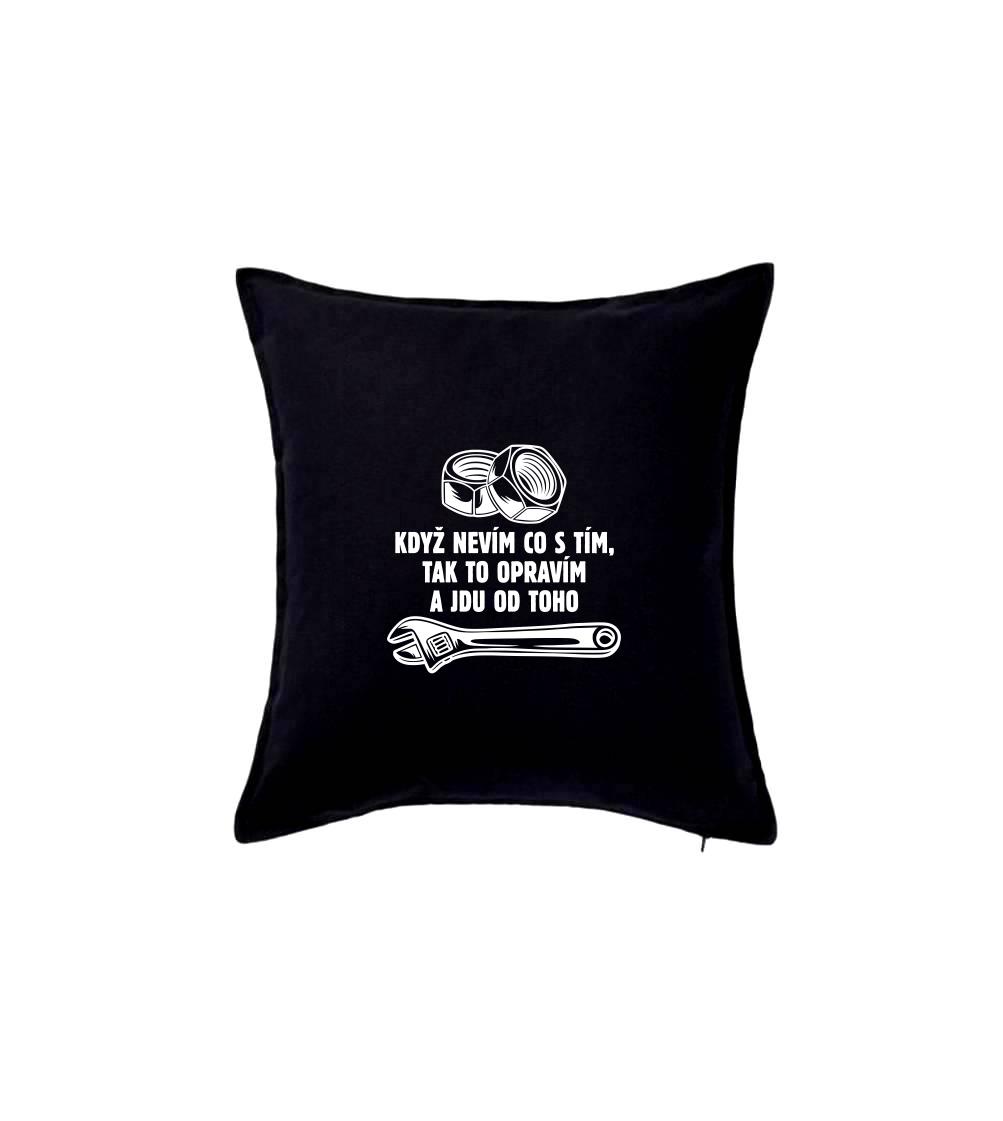 Když nevím co s tím, tak to opravím a jdu od toho