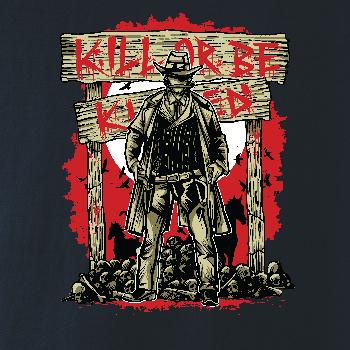 Kill Or Be Killed western