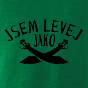 Jsem levej jako šavle