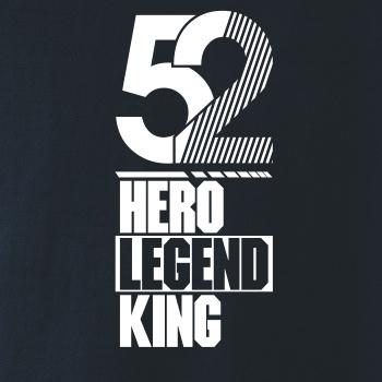 Hero, Legend, King x Queen 1952