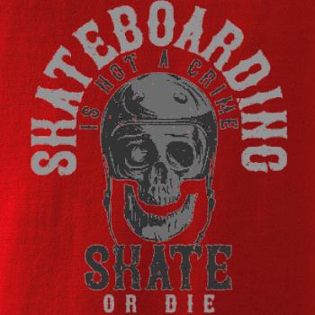 Skate or die