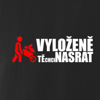 Vyloženě tě chci nasrat