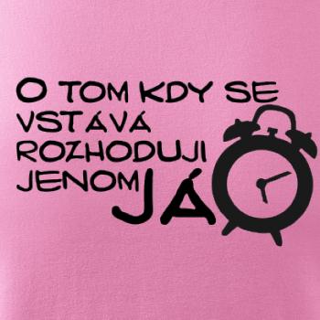 O tom kdy se vstává rozhoduji jenom já