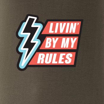 Livin by my rules