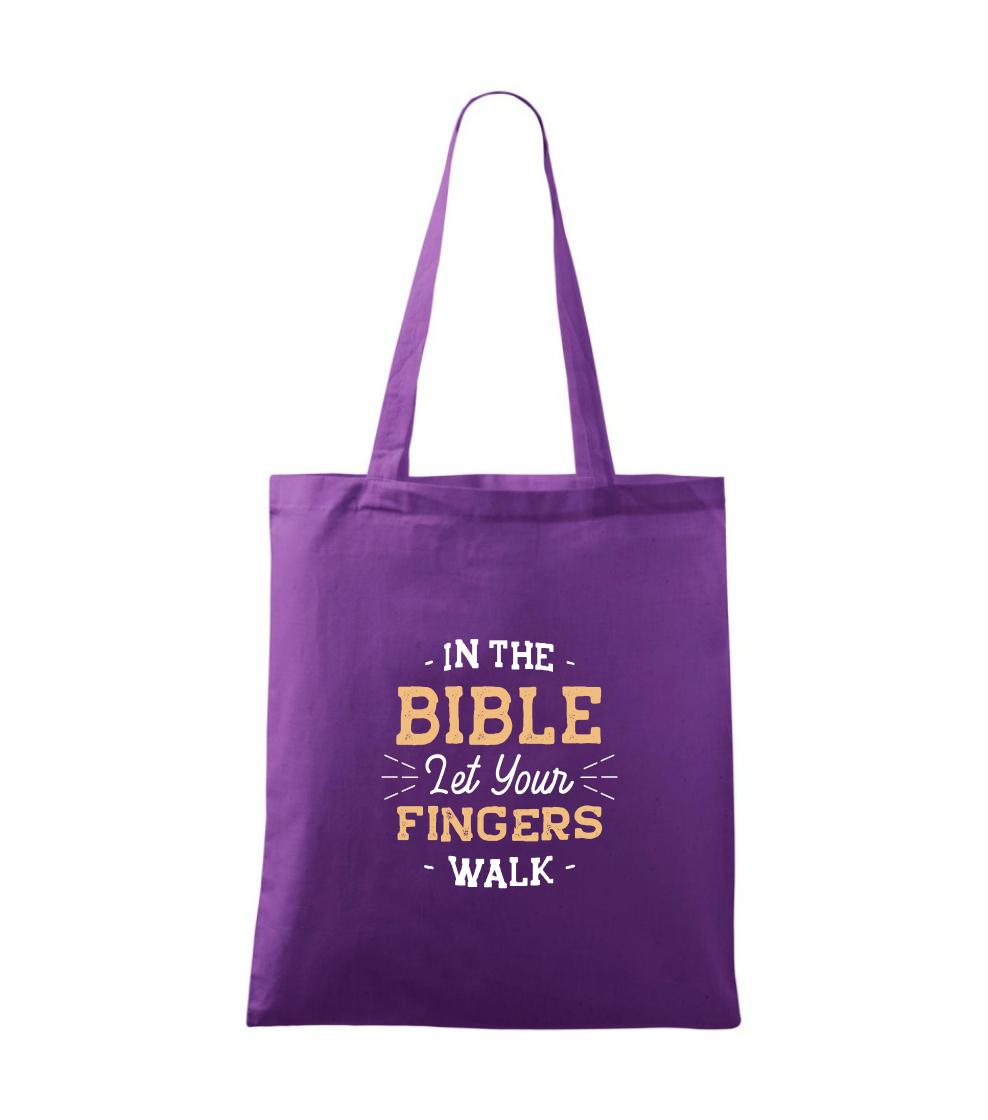 In the Bible let your fingers walk