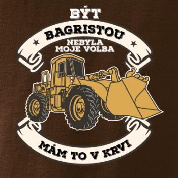 Nakladač - Být bagristou nebyla moje volba