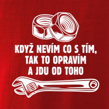 Když nevím co s tím, tak to opravím a jdu od toho