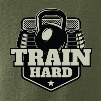 Train hard