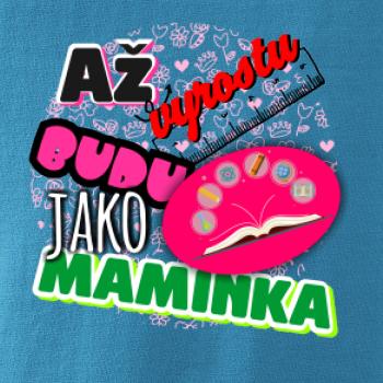 Až vyrostu budu jako maminka - učitelka
