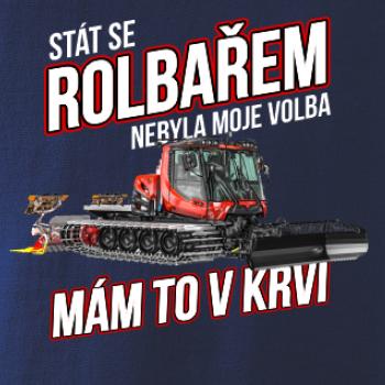 Stát se rolbařem nebyla moje volba, mám to v krvi