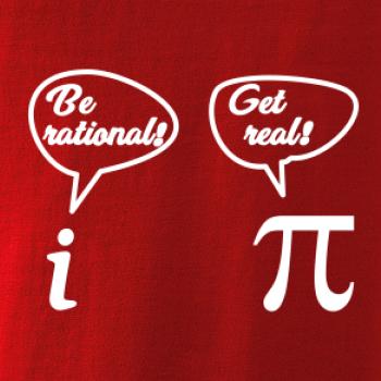 Be rational! Get real!