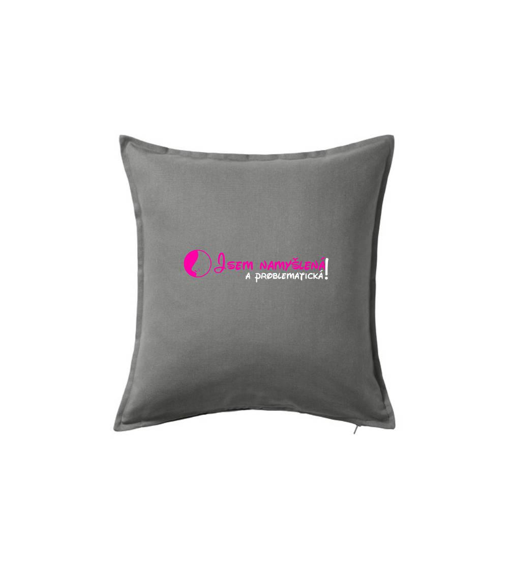 Jsem namyšlená a problematická!