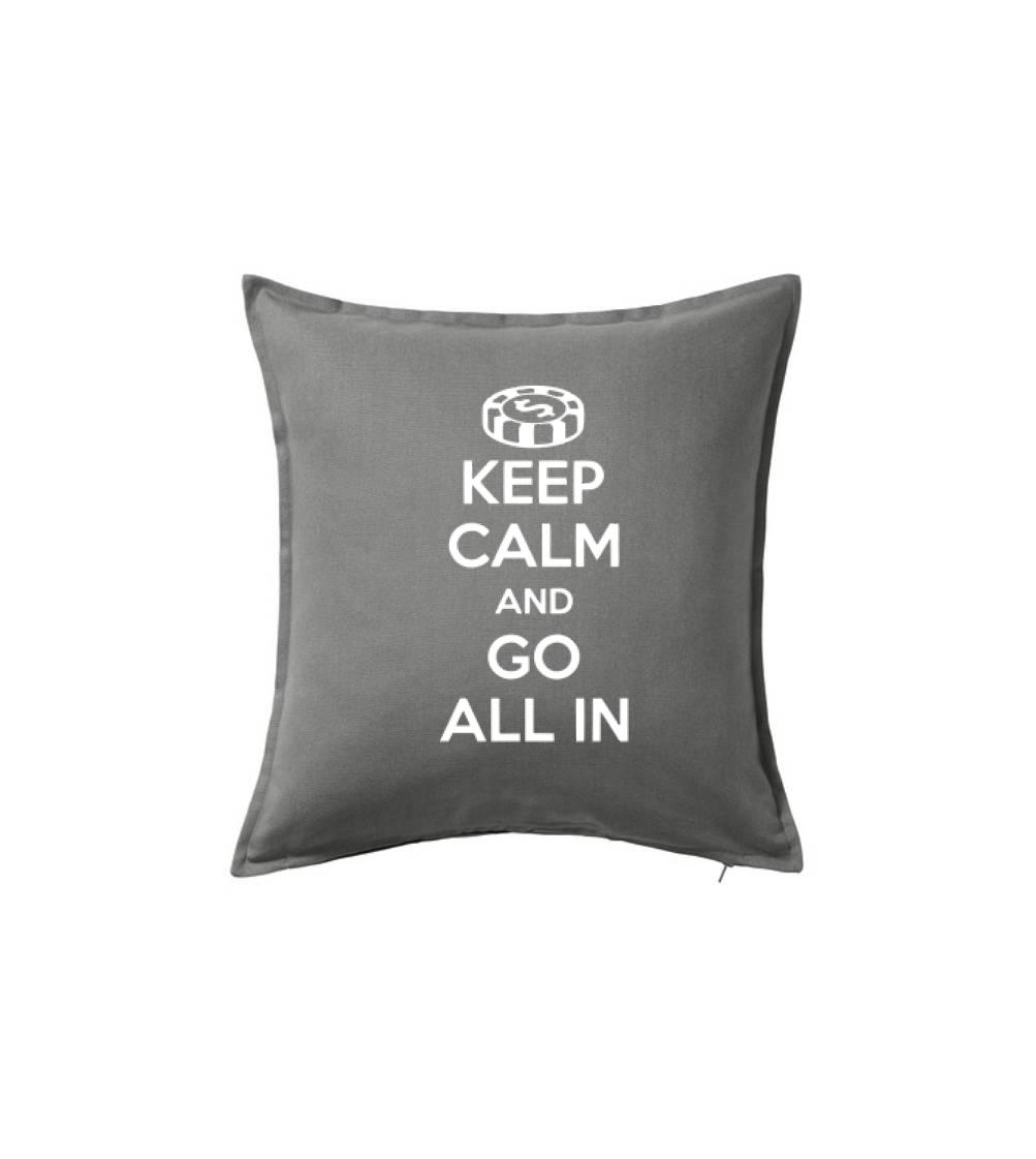 Keep calm and go all in Keep calm and go all in
