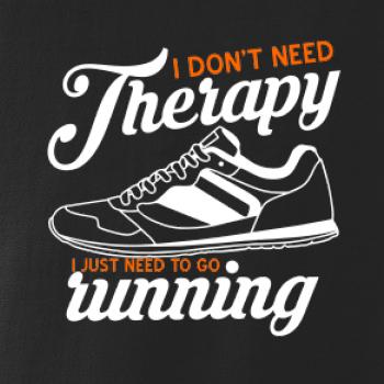 I don't need therapy running I don't need therapy running