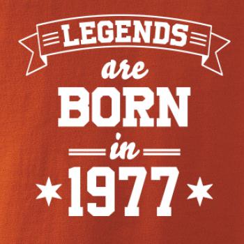 Legends are born in 1977