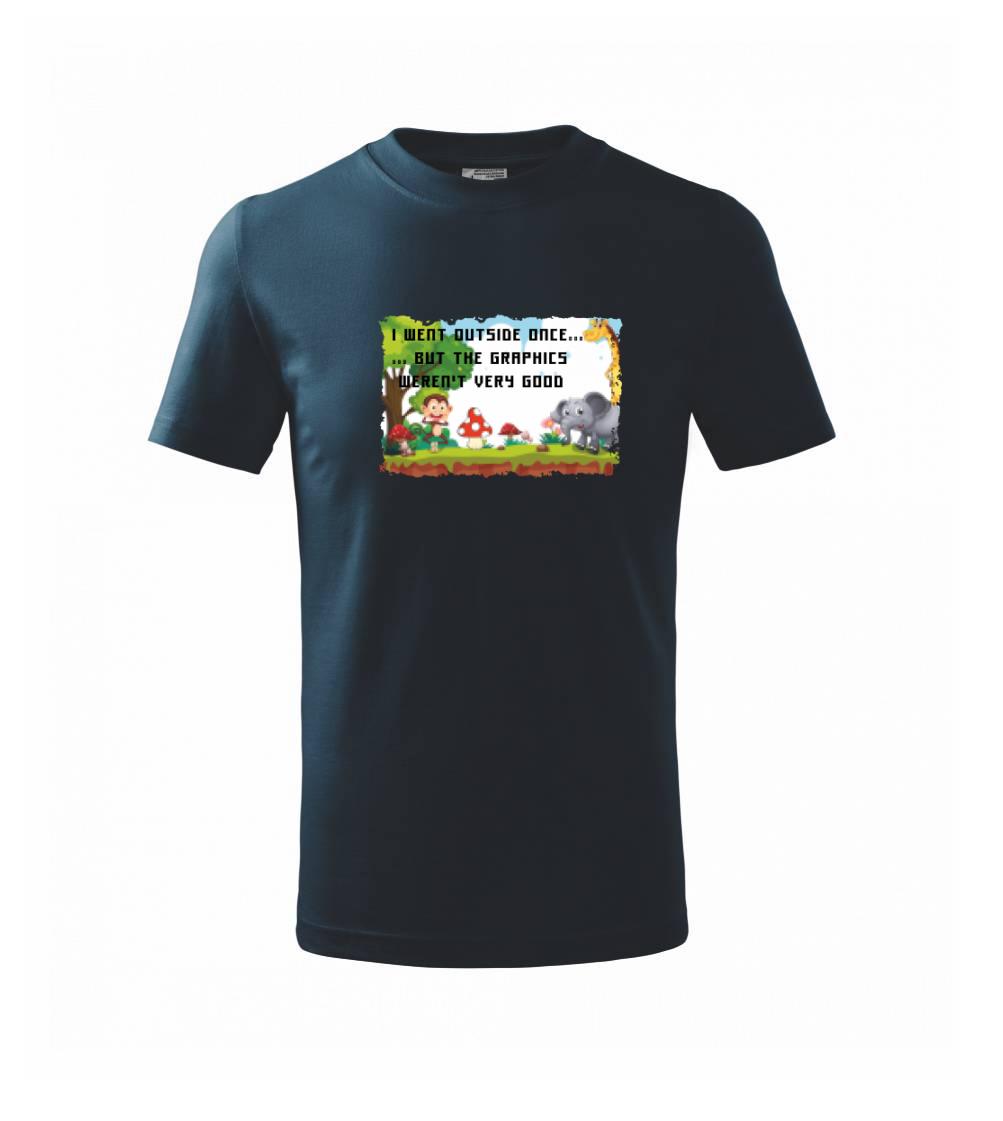 I went outside once...