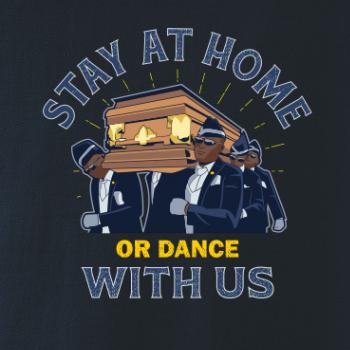 Stay at home or dance with us