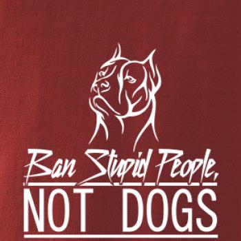 Ban stupid people no dogs