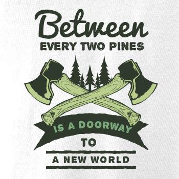 Between every two pines Between every two pines