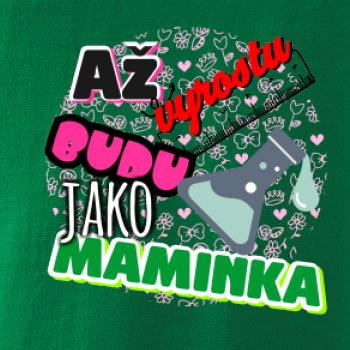 Až vyrostu budu jako maminka - chemik