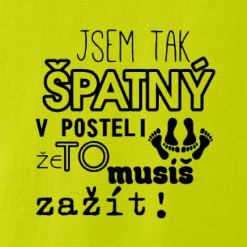 Jsem tak špatný v posteli - jsem tak špatná v posteli Jsem tak špatný v posteli - jsem tak špatná v posteli