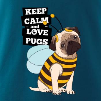 Keep calm and love pugs