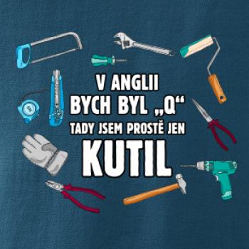 V Anglii bych byl Q tady kutil