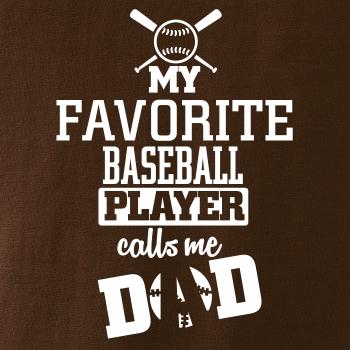 My favorite baseball player - DAD / MOM