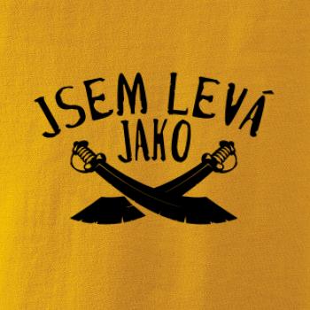 Jsem levej jako šavle