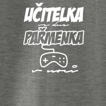 Učitel/učitelka ve dne, pařmen/pařmenka v noci